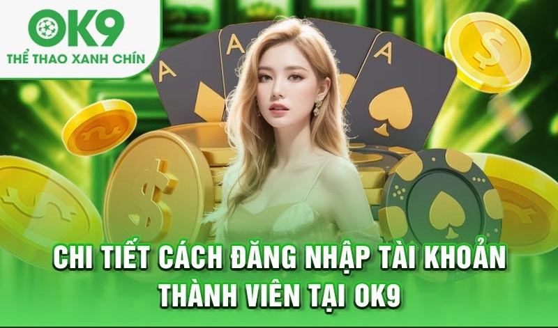 Đăng nhập OK9 - Nền tảng uy tín hàng