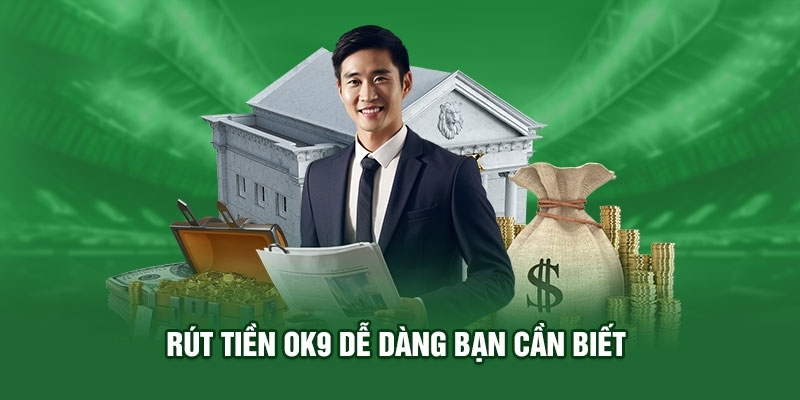 Những điều quan trọng khi rút tiền tại nhà cái 